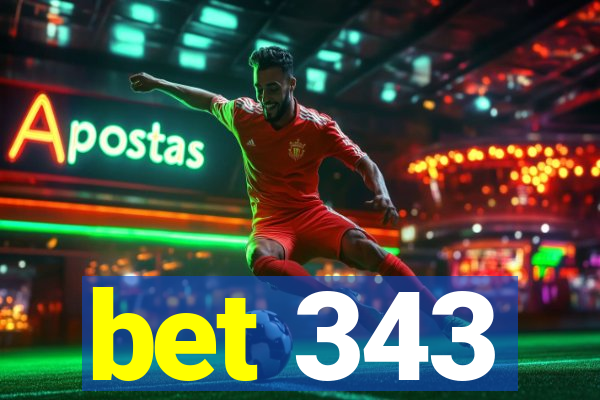 bet 343